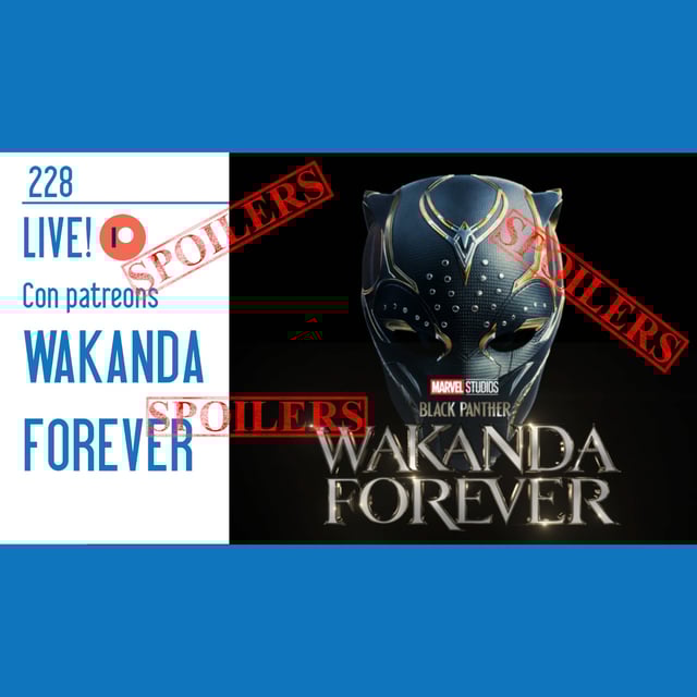 D.C.P Capítulo 228: LIVE! con los Patreons, Wakanda Forever SPOILERS image