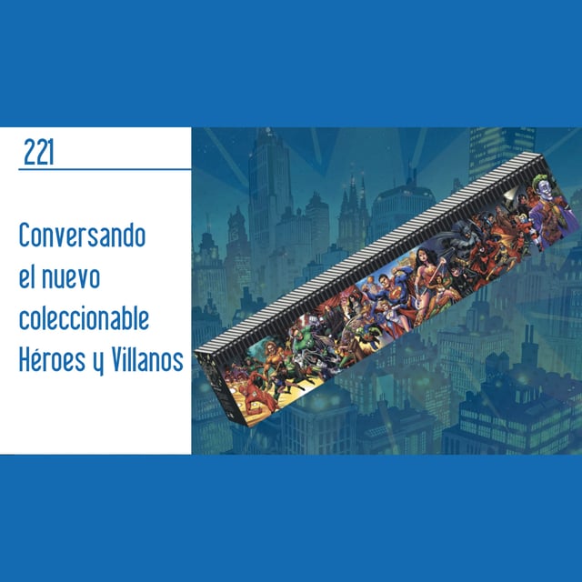 D.C.P Capítulo 221: Conversando el nuevo coleccionable Héroes y Villanos Salvat image