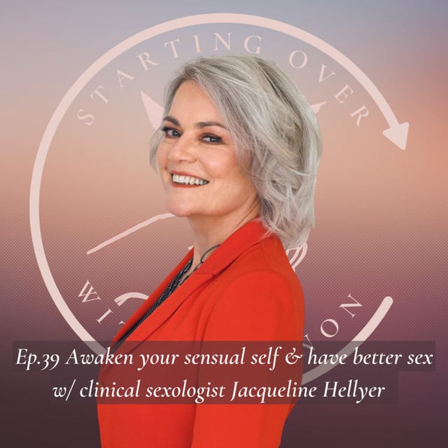 Ep39 Awaken Your Sensual Self And Have Better Sex W Clinical Sexologist Jacqueline Hellyer By 