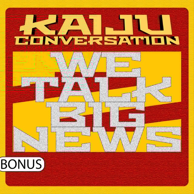 Bonus Episode 34: Kaiju News Roundup 2 - Electric Boogaloo image