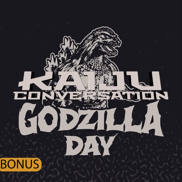 Bonus Episode 30: Godzilla Day 2025 image