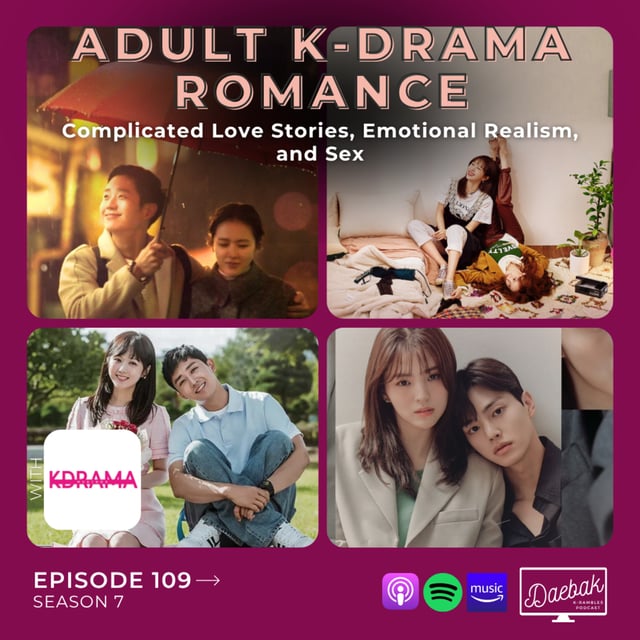Adult K-Drama Romance: Complicated Love Stories, Emotional Realism, and Sex / Ep. 109 image