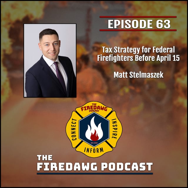 63. Tax Strategy for Federal Firefighters Before April 15 - Matt Stelmaszek image