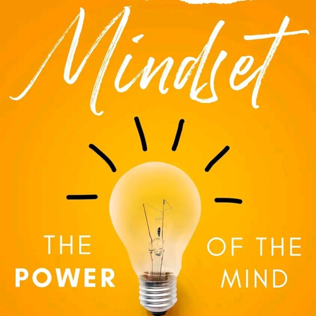 MINDSET; The Power of the Mind: Fulfill Your Potential with a Mindset ...