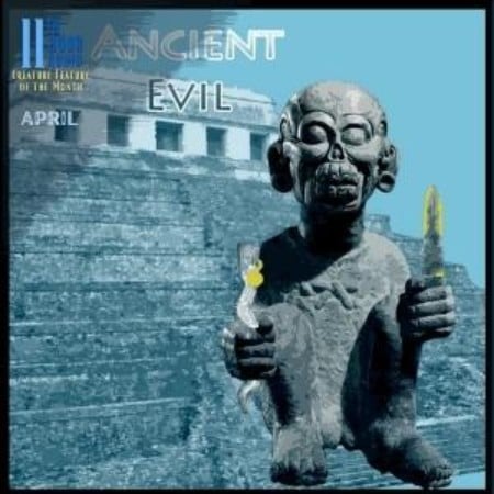 11th Hour Creature Feature of the Month - Ancient Evil image