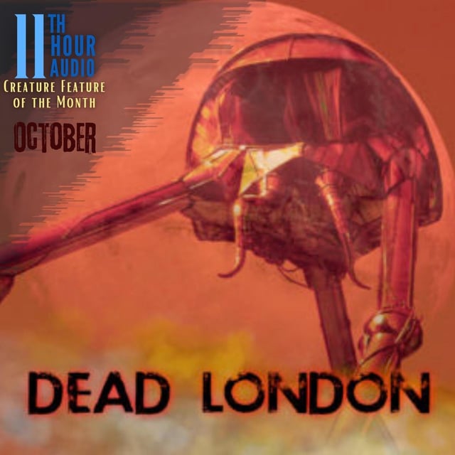 11th Hour Creature Feature of the Month - Dead London image