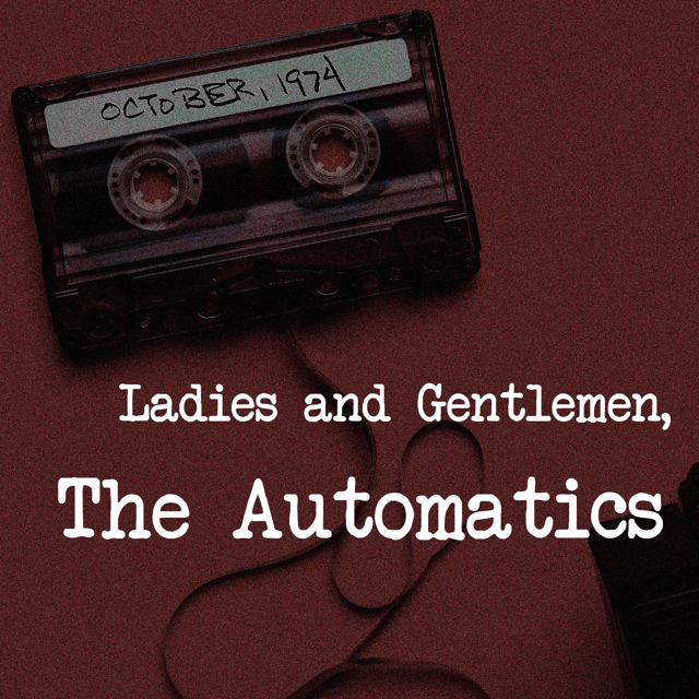 Ladies and Gentlmen, The Automatics image
