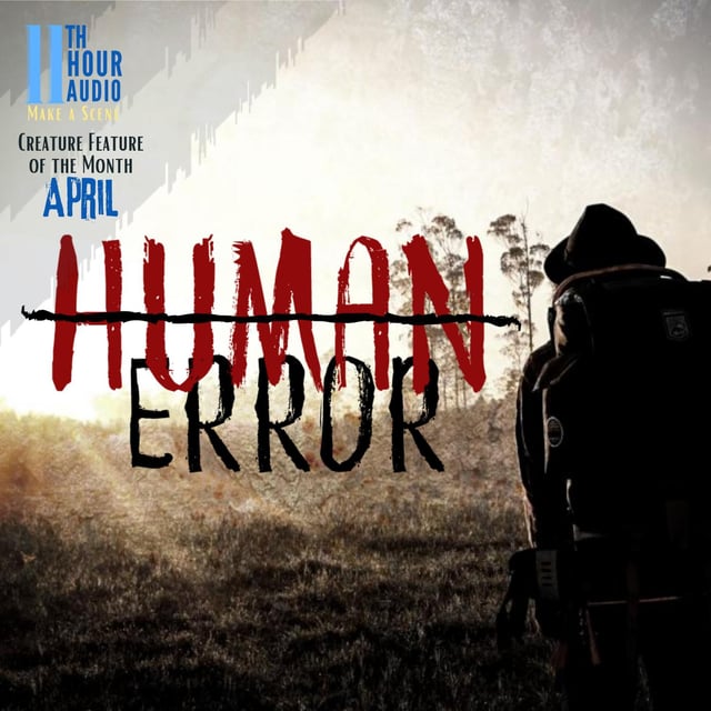 11th Hour Audio Creature Feature of the Month - Human Error image