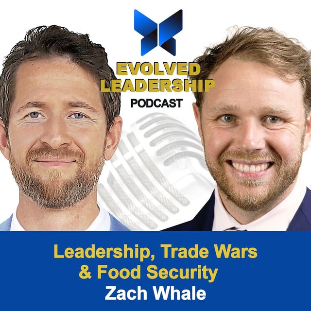 #44 Leadership, Trade Wars & Food Security, with Zach Whale, GM of Policy at Grain Growers image