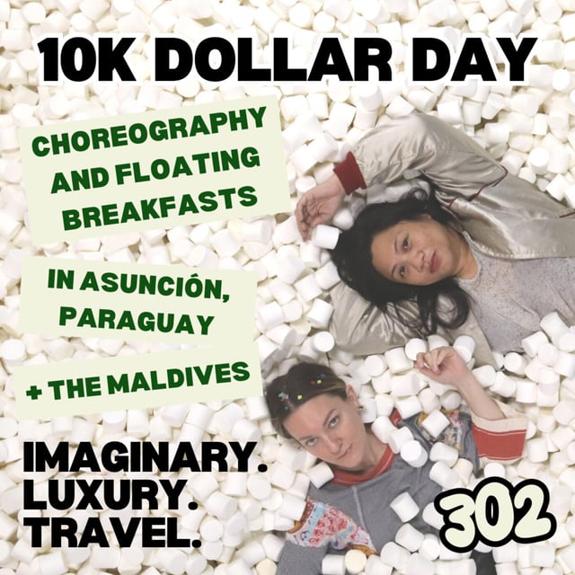 302: Choreography and floating breakfasts in Asunción, Paraguay + the Maldives image