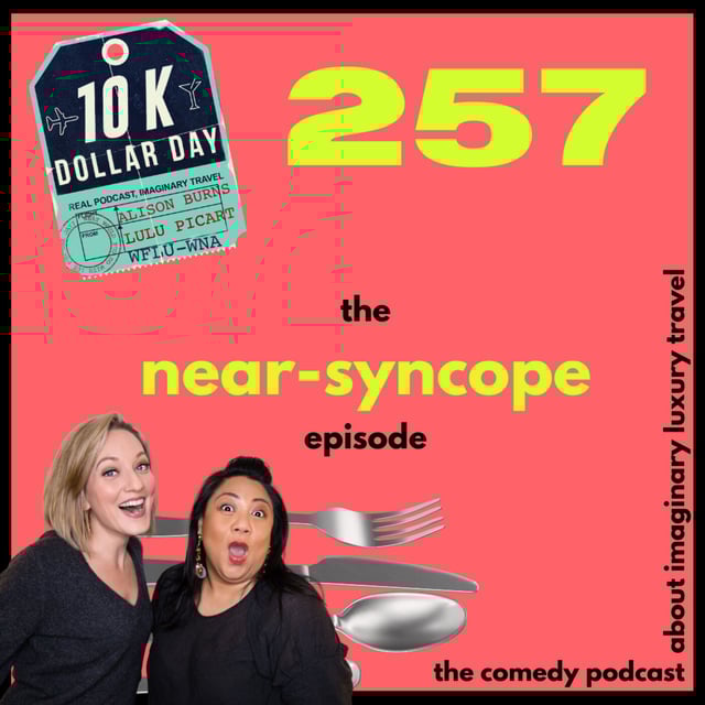 257-the-near-syncope-episode-by-10k-dollar-day-zencastr