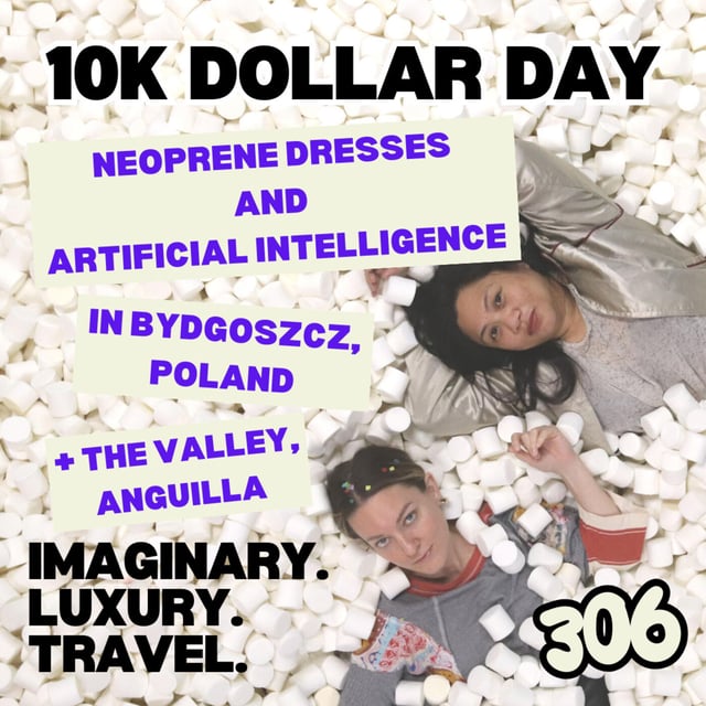 306: Neoprene dresses and artificial intelligence in Bydgoszcz, Poland + The Valley, Anguilla image