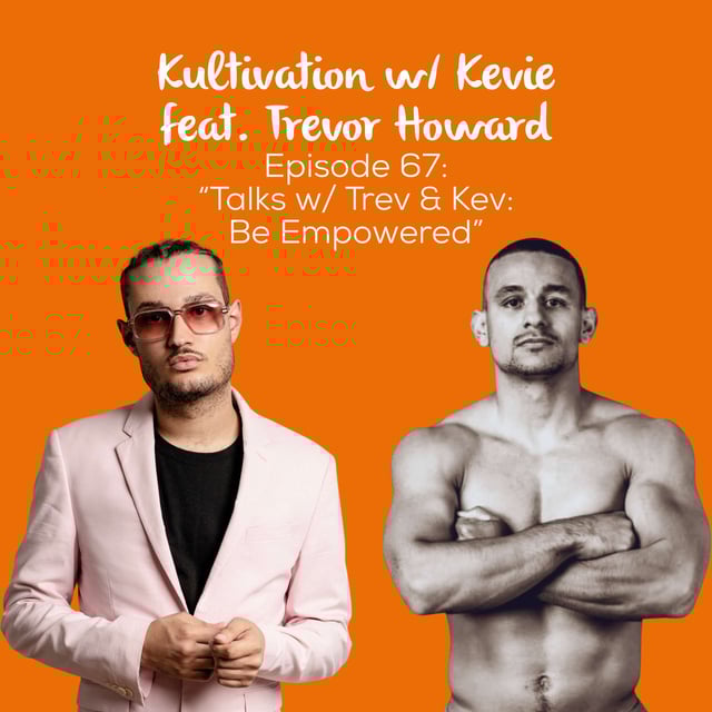 Talks w/ Trev & Kev: Be Empowered (featuring Trevor Howard) image