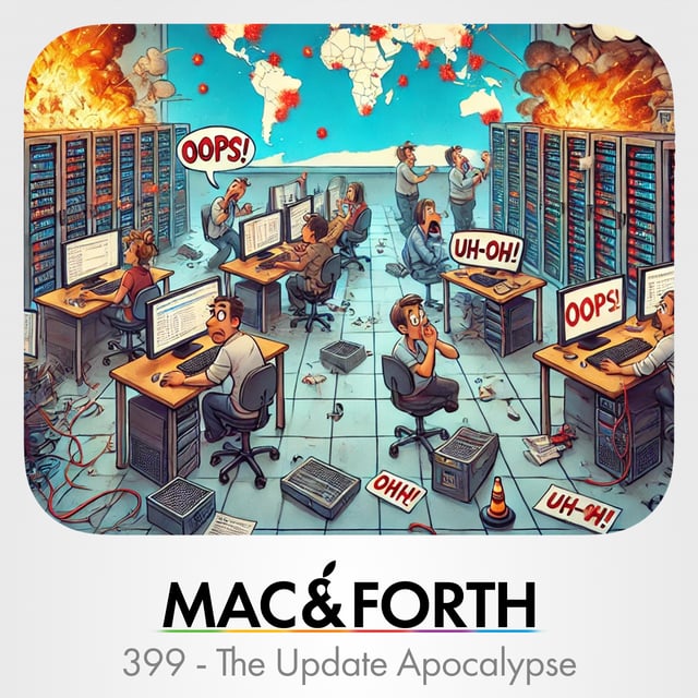 The Mac & Forth Show 399 - The Update Apocalypse image