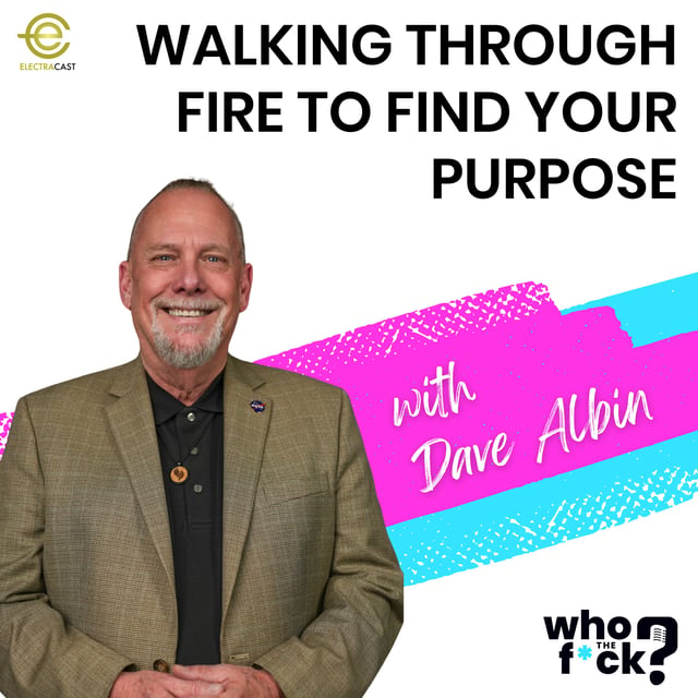 Walking Through Fire to Find Your Purpose with Dave Albin by @Nikki ...