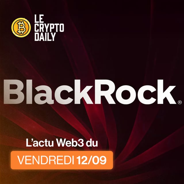 💸 - BlackRock veut tokeniser ses ETF ! – 12/09/2025 image