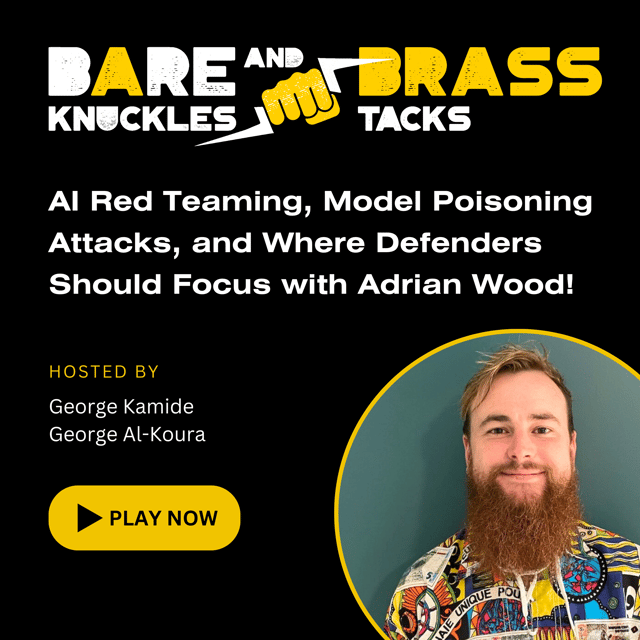 AI Red Teaming, Model Poisoning Attacks, and Where Defenders Should Focus with Adrian Wood! image