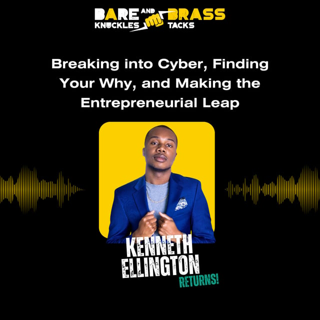 Breaking into Cyber, Finding Your Why, and Making the Entrepreneurial Leap image