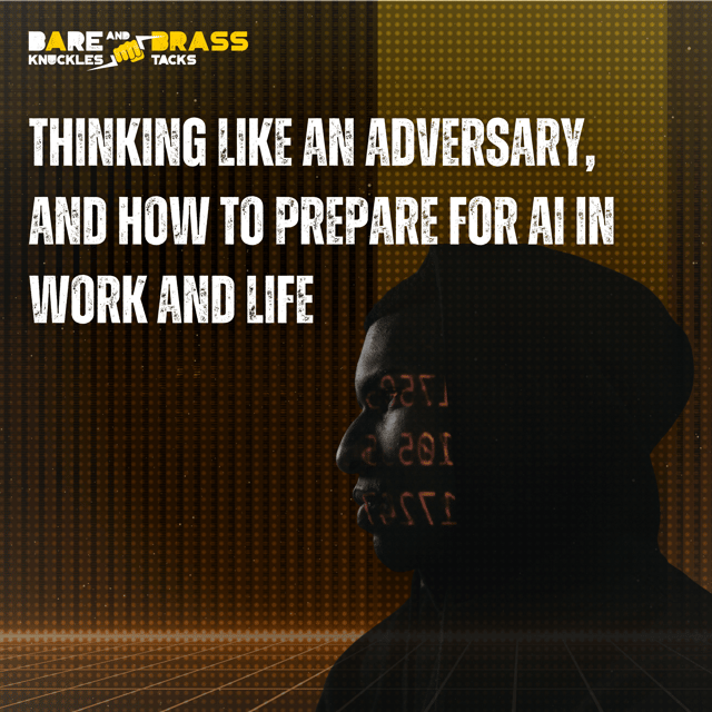 Thinking Like an Adversary, and How to Prepare for AI in Work and Life image