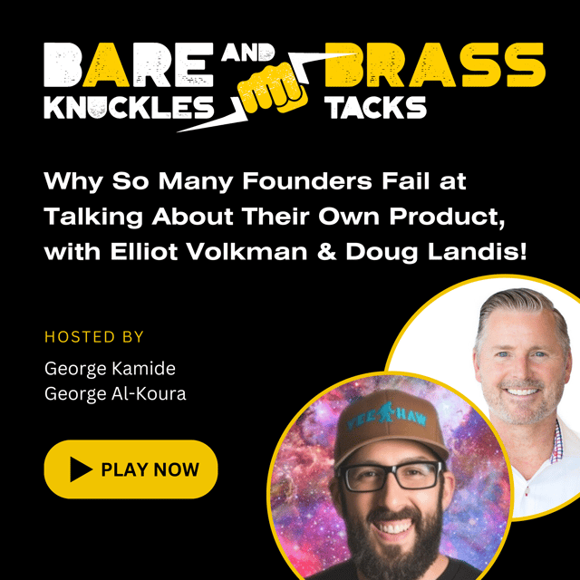 Why So Many Founders Fail at Talking About Their Own Product, with Elliot Volkman & Doug Landis! image