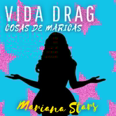 Ep.5 "Vida Drag" por Mariana Stars image
