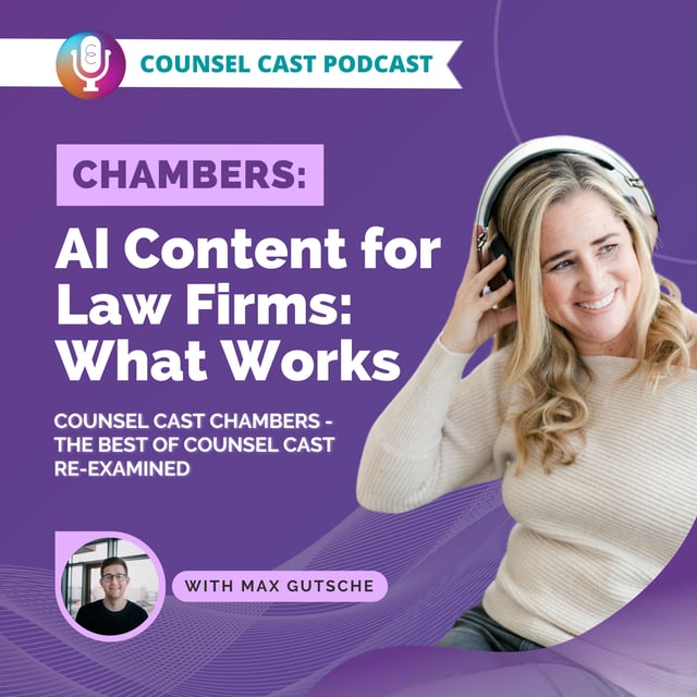 [Counsel Cast Chambers] AI Content for Law Firms: What Works (and What Doesn’t) image
