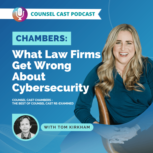 [Counsel Cast Chambers] What Law Firms Get Wrong About Cybersecurity image