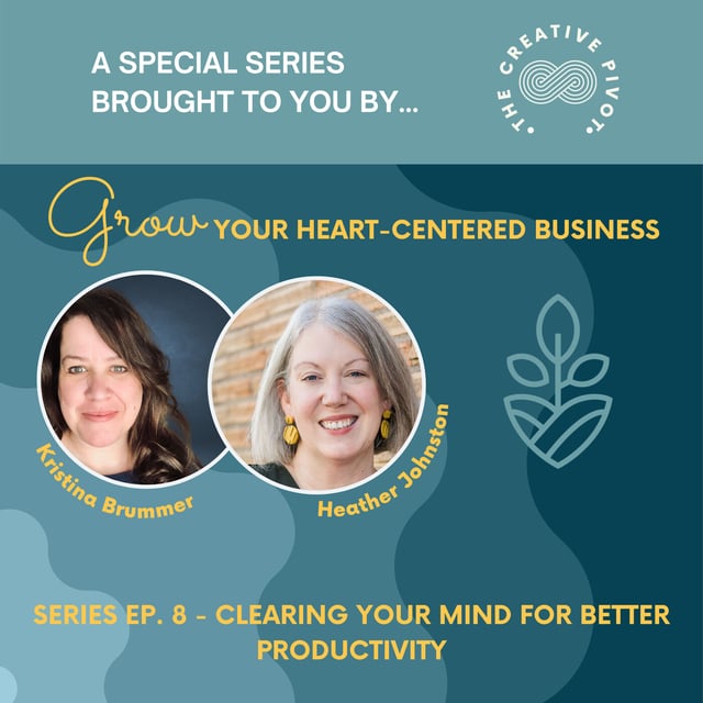 Clearing Your Mind for Better Productivity - Grow Your Heart Centered Business Series image