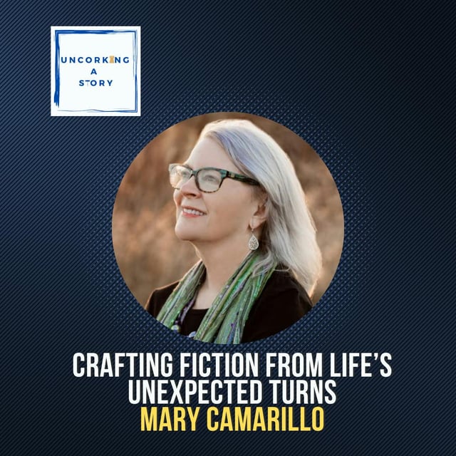 Crafting Fiction from Life’s Unexpected Turns with Mary Camarillo image