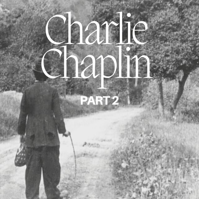 Episode 2: Charlie Chaplin Part 2 - The World's Clown by @Aaron Strand ...