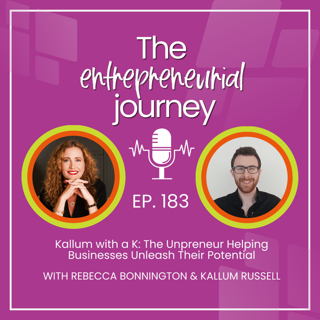 Episode 183: Kallum with a K: The Unpreneur Helping Businesses Unleash Their Potential image