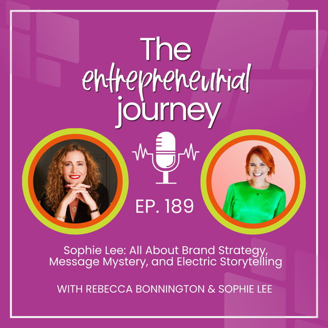 Episode 189: Sophie Lee: All About Brand Strategy, Message Mystery, and Electric Storytelling image