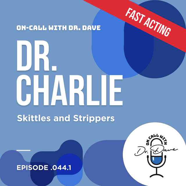 Episode 044.1 Dr. Charlie Skittles and Strippers (Fast Acting) image