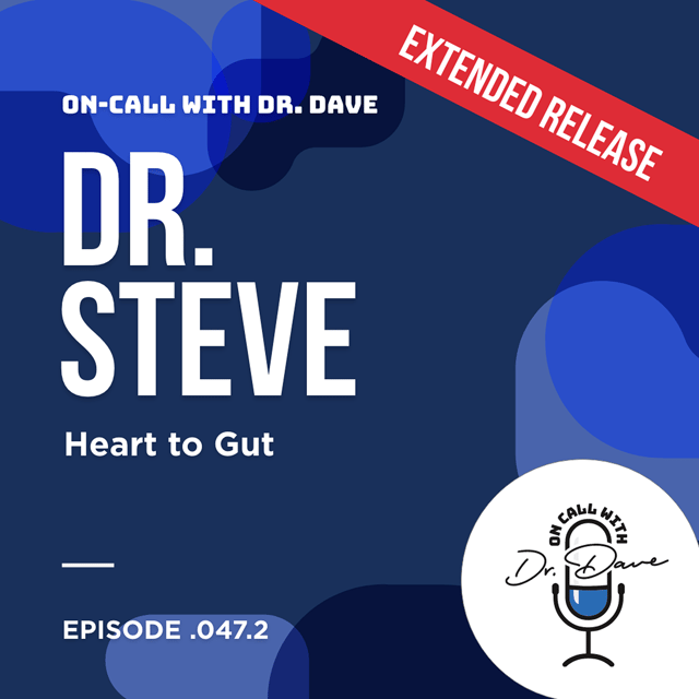 Episode 47.2 Dr. Steve Heart to Gut (Extended Release) image