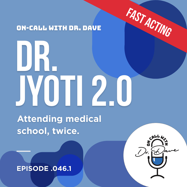 Episode 046.1 Dr. Jyoti 2.0 Attending medical school, twice. (Fast Acting) image