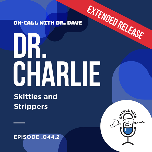 Episode 044.2 Dr. Charlie Skittles and Strippers (Extended Release) image