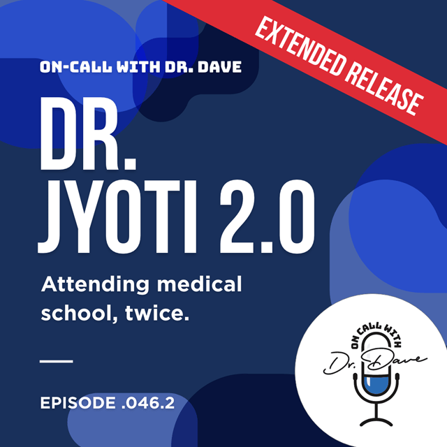 Episode 046.2 Dr. Jyoti 2.0 Attending medical school, twice. (Extended Release) image