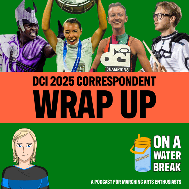 DCI 2025 Wrap Up: OAWB Bonus – Correspondents Return with Finals Stories image