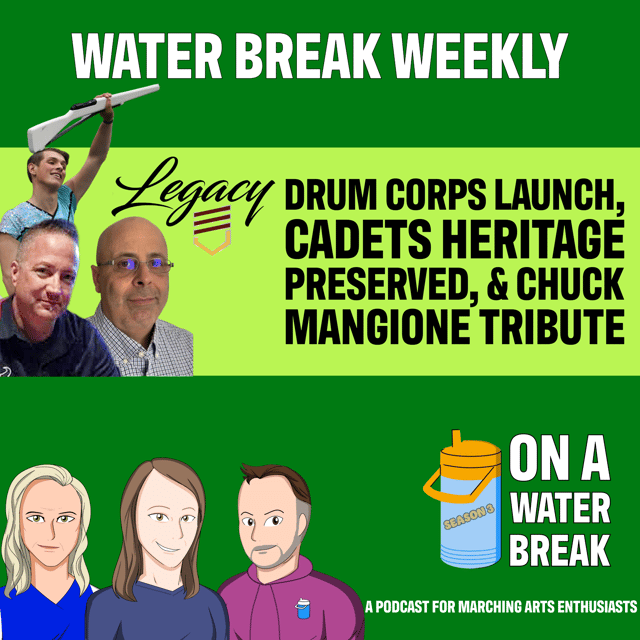 Legacy Drum Corps launch, Cadets heritage preserved, and Chuck Mangione tribute - Water Break Weekly image