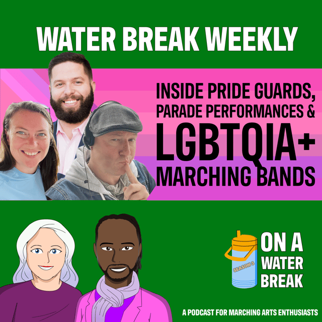 Water Break Weekly: Inside Pride Guards, Parade Performance & LGBTQIA+ Marching Bands image