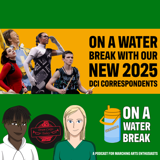 Meet the 2025 DCI Correspondents + International Tour Hacks, Drum Corps Drama & More! image