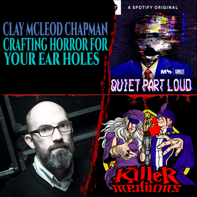 Clay McLeod Chapman- Crafting Horror For Your Ear Holes image