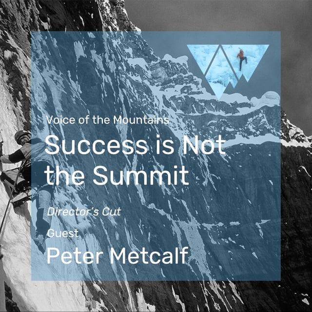 Voice of the Mountains: Success is Not the Summit with Peter Metcalf (Director's Cut) image