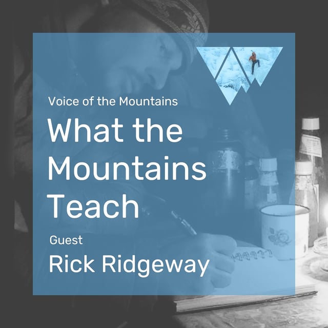 Voice of the Mountains: What the Mountains Teach with Rick Ridgeway  image