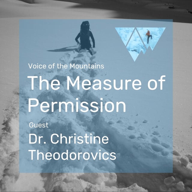 Voice of the Mountains: The Measure of Permission with Dr. Christine Theodorovics image