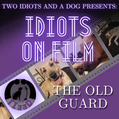 Idiots On Film: Old Guard image