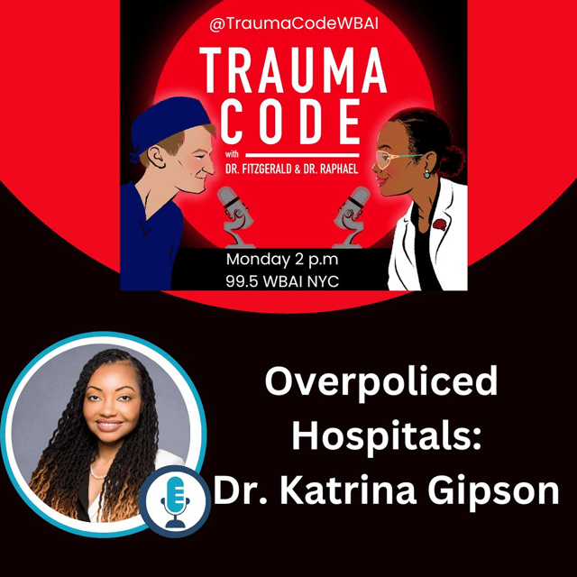 Overpoliced Hospitals with Dr. Katrina Gipson image