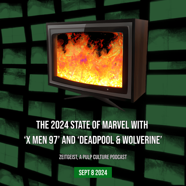 The 2024 State of Marvel with ‘X Men 97’ and ‘Deadpool & Wolverine’ image