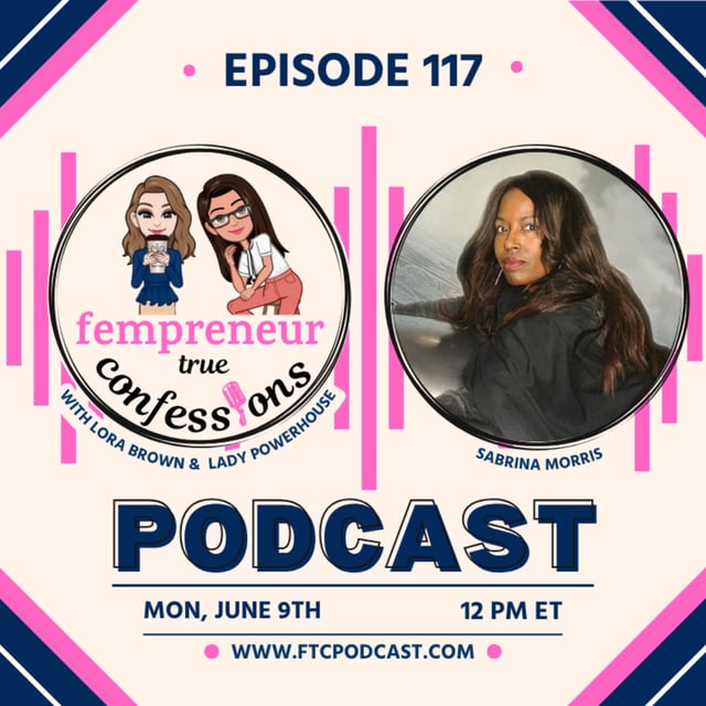 EP 117: Sweat Equity & Sisterhood: What My Mother, Masterminds, & Racism Taught Me About Power With Sabrina Morris image
