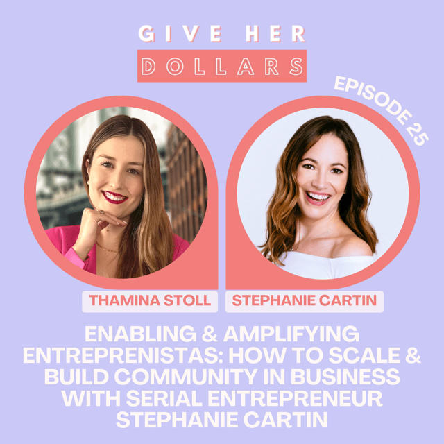 Enabling & Amplifying Entreprenistas: How to Scale & Build Community in Business with Serial Entrepreneur Stephanie Cartin image